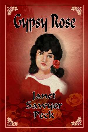 Gypsy Rose de Janet Sawyer Peck