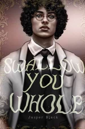 Swallow You Whole de Jasper Black