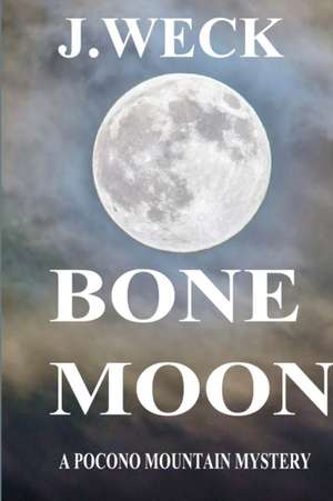 BONE MOON de J. Weck