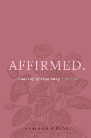 Affirmed de Ashlynn Fields