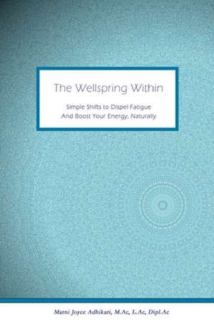 The Wellspring Within de M. Ac L. Ac Dipl. Ac Marni Joy Adhikari