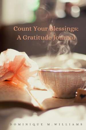 Count Your Blessings de Dominique M. Williams