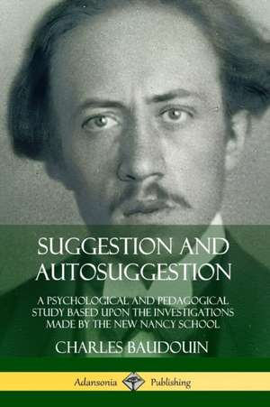 Suggestion and Autosuggestion de Charles Baudouin