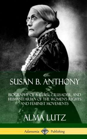 Susan B. Anthony de Alma Lutz
