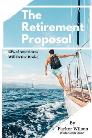 The Retirement Proposal de Parker Wilson