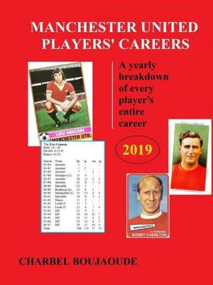 Manchester United Players' Careers 2019 de Charbel Boujaoude