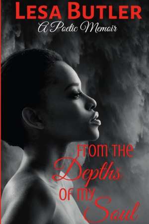 From the Depth of My Soul de Lesa Butler