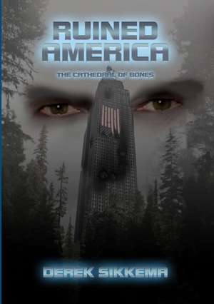 Ruined America de Derek Sikkema