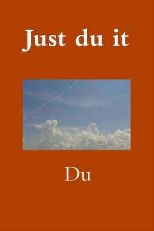 Just du it de Du