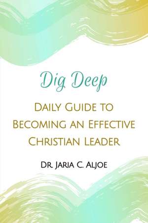 DIG DEEP de Jaria C. Aljoe