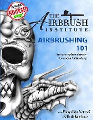 Airbrushing 101 de The Airbrush Institute LLC