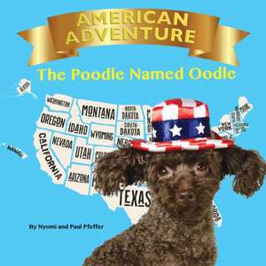 AMERICAN ADVENTURE THE POODLE NAMED OODLE de Nyomi Pfeffer