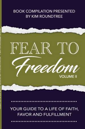 Fear to Freedom Volume II de Yvonne J. Bacon