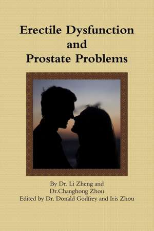 Erectile Dysfunction and Prostate Problems de Li Zheng