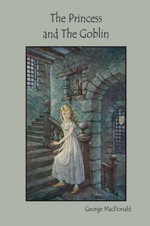 The Princess and The Goblin de George Macdonald