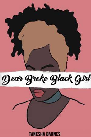 Dear Broke Black Girl de Tanesha Barnes