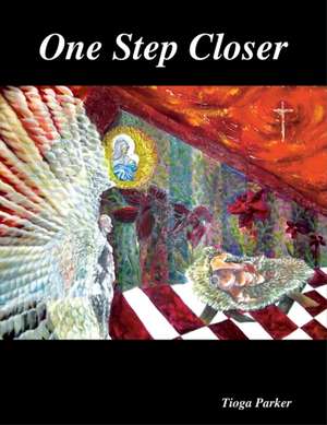 One Step Closer de Tioga Parker