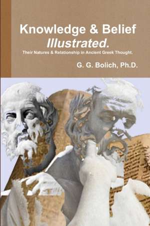Knowledge & Belief Illustrated de G. G. Bolich