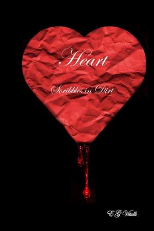 Heart Scribbles in Dirt de E G Vitulli