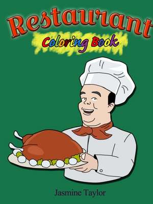 Restaurant Coloring Book de Jasmine Taylor