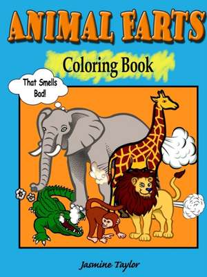 Animal Farts Coloring Book de Jasmine Taylor