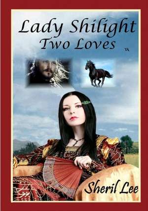 Lady Shilight - Two Loves - YA de Sheril Lee