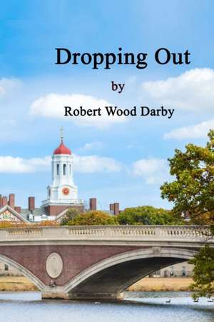 Dropping Out de Robert Wood Darby