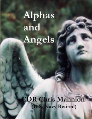 Alphas and Angels de Chris Mannion
