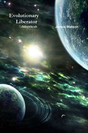 Evolutionary Liberator de Jennie Watson