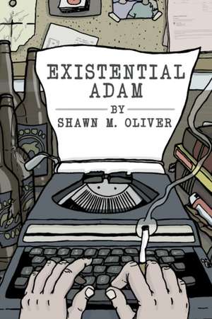 Existential Adam de Shawn Oliver