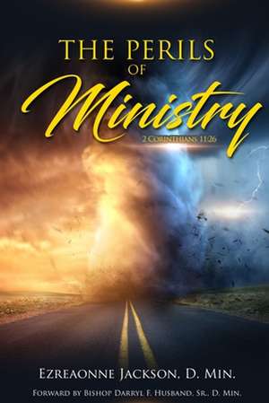 The Perils Of Ministry Revised de Ezreaonne Jackson