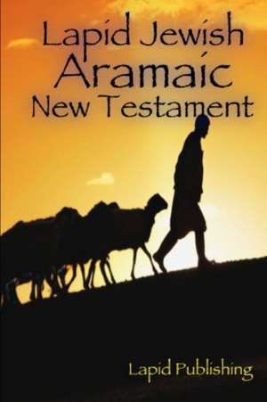 Lapid Jewish Aramaic New Testament de Lapid Publishing