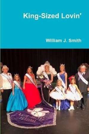 King-Sized Lovin' de William J Smith