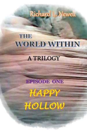 THE WORLD WITHIN Episode One HAPPY HOLLOW de Richard L. Newell