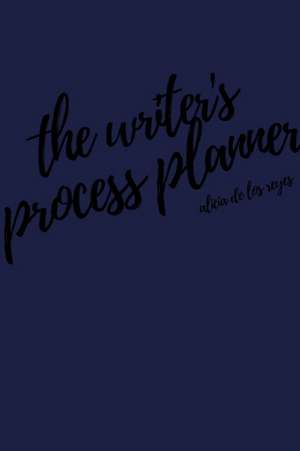 The Writer's Process Planner 2020 (Paperback) de Alicia de los Reyes