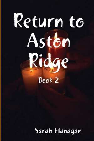 Return to Aston Ridge de Sarah Flanagan