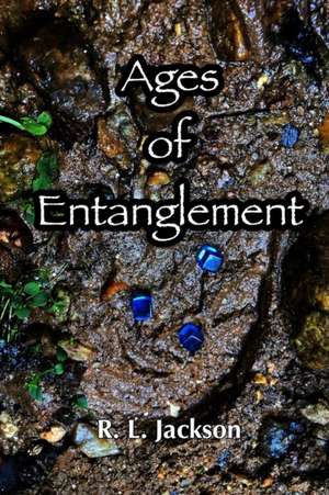 Ages of Entanglement de Robert L. Jackson