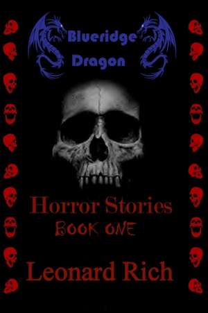 Blueridge Dragon Horror Stories Book One de Leonard Rich