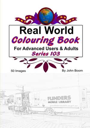 Real World Colouring Books Series 103 de John Boom