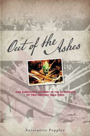 Out of the Ashes de Antoinette Peppler