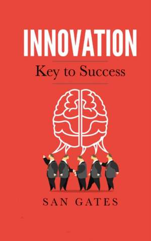 Innovation - Key to Success de San Gates