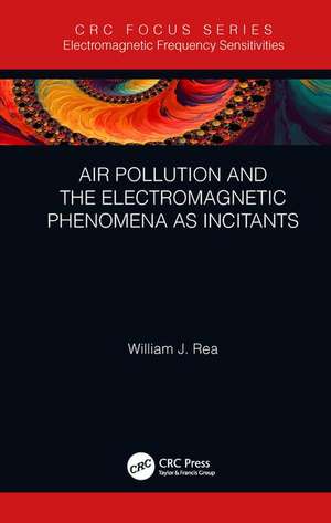 Air Pollution and the Electromagnetic Phenomena as Incitants de William J. Rea