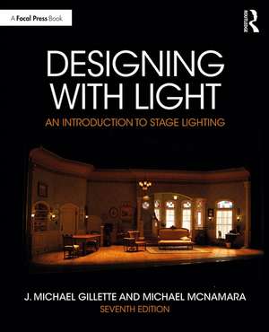 Designing with Light: An Introduction to Stage Lighting de J. Michael Gillette