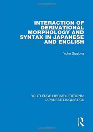 Interaction of Derivational Morphology and Syntax in Japanese and English de Yoko Sugioka