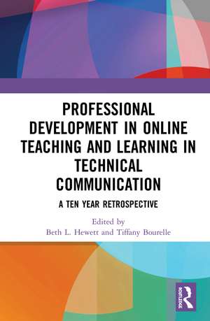 Professional Development in Online Teaching and Learning in Technical Communication: A Ten-Year Retrospective de Beth L. Hewett