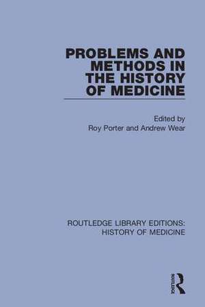 Problems and Methods in the History of Medicine de Roy Porter