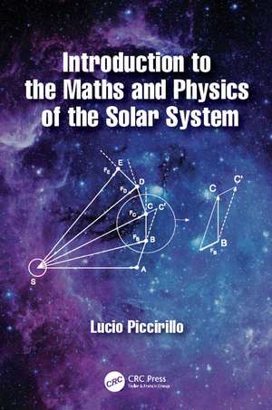 Introduction to the Maths and Physics of the Solar System de Lucio Piccirillo