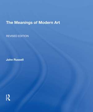 Meanings Of Modern Art, Revised de John Russell