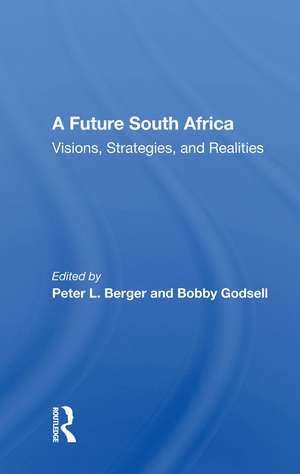 A Future South Africa: "Visions, Strategies, and Realities" de Peter L. Berger