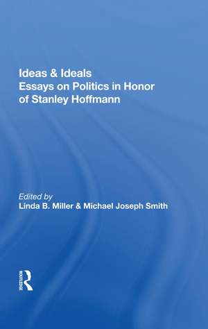 Ideas And Ideals: Essays On Politics In Honor Of Stanley Hoffmann de Stanley Hoffmann